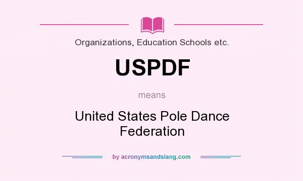 What does USPDF mean? It stands for United States Pole Dance Federation