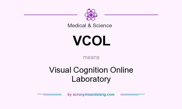 What does VCOL mean? It stands for Visual Cognition Online Laboratory