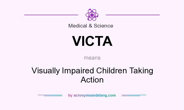 What does VICTA mean? It stands for Visually Impaired Children Taking Action