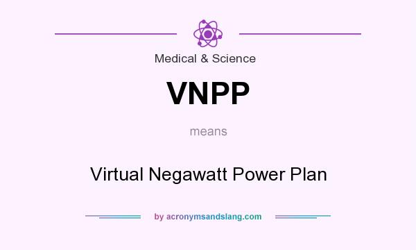 What does VNPP mean? It stands for Virtual Negawatt Power Plan