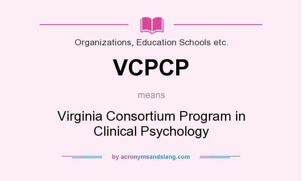 What does VCPCP mean? It stands for Virginia Consortium Program in Clinical Psychology