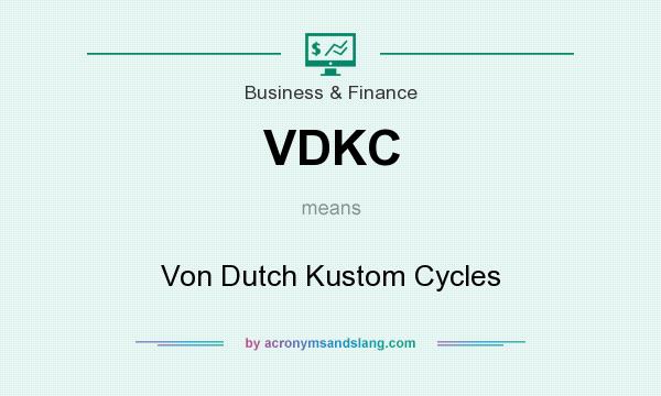 What does VDKC mean? It stands for Von Dutch Kustom Cycles