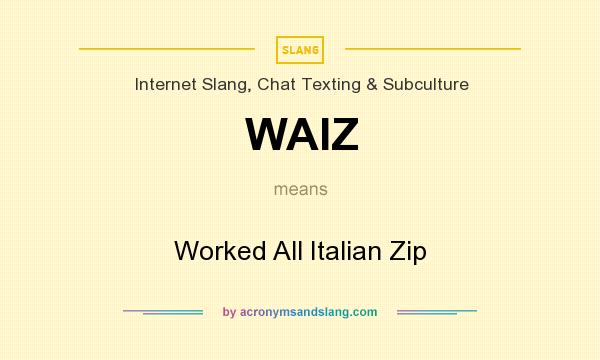 What does WAIZ mean? It stands for Worked All Italian Zip