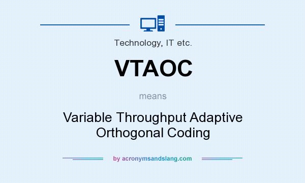 What does VTAOC mean? It stands for Variable Throughput Adaptive Orthogonal Coding