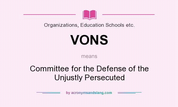 What does VONS mean? It stands for Committee for the Defense of the Unjustly Persecuted