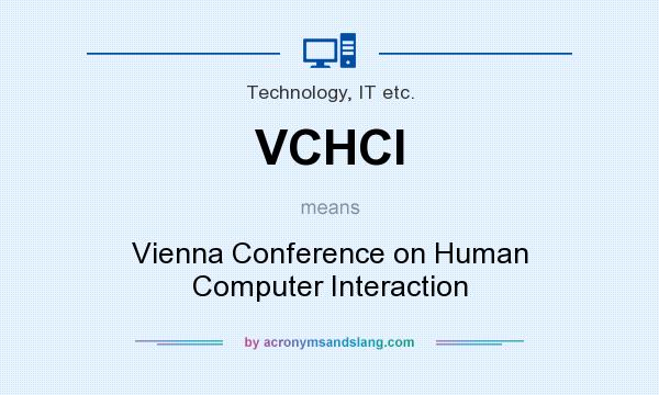 What does VCHCI mean? It stands for Vienna Conference on Human Computer Interaction