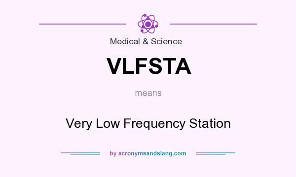What does VLFSTA mean? It stands for Very Low Frequency Station