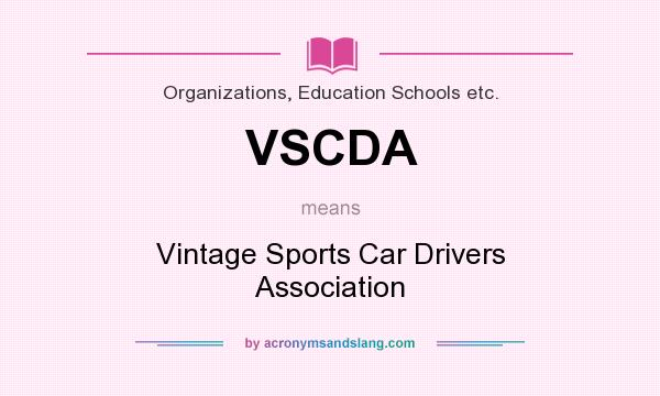 What does VSCDA mean? It stands for Vintage Sports Car Drivers Association