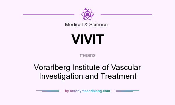 What does VIVIT mean? It stands for Vorarlberg Institute of Vascular Investigation and Treatment