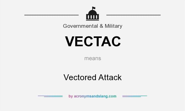 What does VECTAC mean? It stands for Vectored Attack