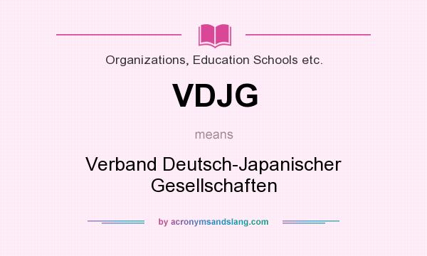What does VDJG mean? It stands for Verband Deutsch-Japanischer Gesellschaften