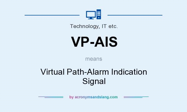 What does VP-AIS mean? It stands for Virtual Path-Alarm Indication Signal