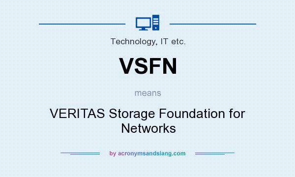 What does VSFN mean? It stands for VERITAS Storage Foundation for Networks