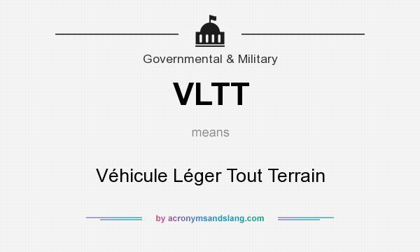 What does VLTT mean? It stands for Véhicule Léger Tout Terrain