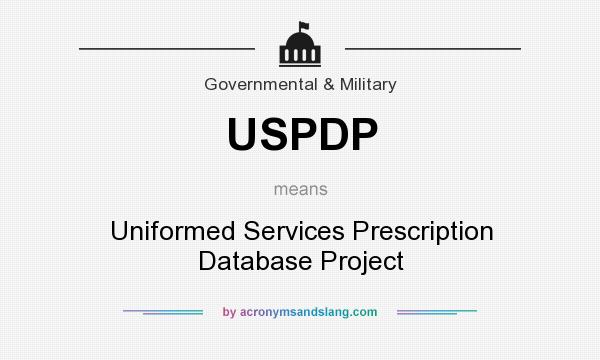 What does USPDP mean? It stands for Uniformed Services Prescription Database Project
