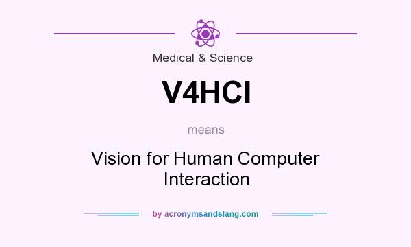 What does V4HCI mean? It stands for Vision for Human Computer Interaction