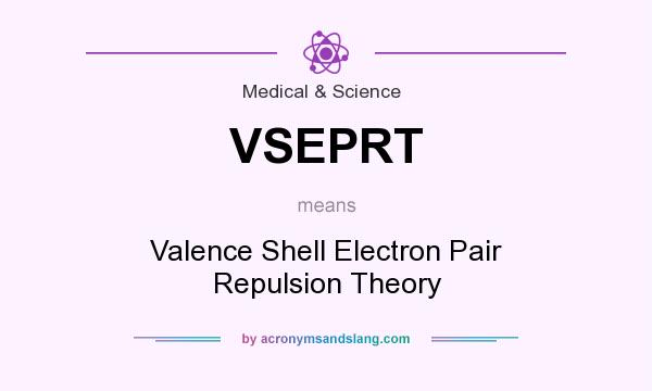 What does VSEPRT mean? It stands for Valence Shell Electron Pair Repulsion Theory