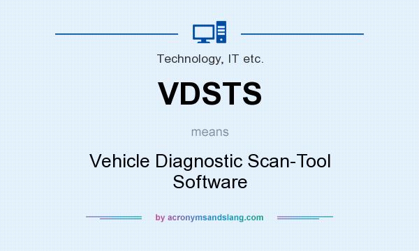 What does VDSTS mean? It stands for Vehicle Diagnostic Scan-Tool Software