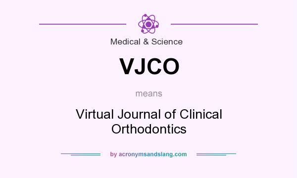 What does VJCO mean? It stands for Virtual Journal of Clinical Orthodontics