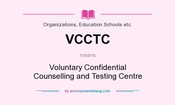 What does VCCTC mean? It stands for Voluntary Confidential Counselling and Testing Centre