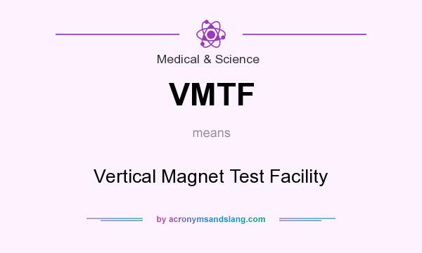 What does VMTF mean? It stands for Vertical Magnet Test Facility