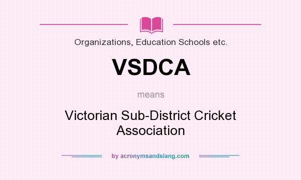 What does VSDCA mean? It stands for Victorian Sub-District Cricket Association