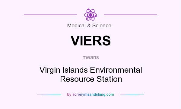 What does VIERS mean? It stands for Virgin Islands Environmental Resource Station