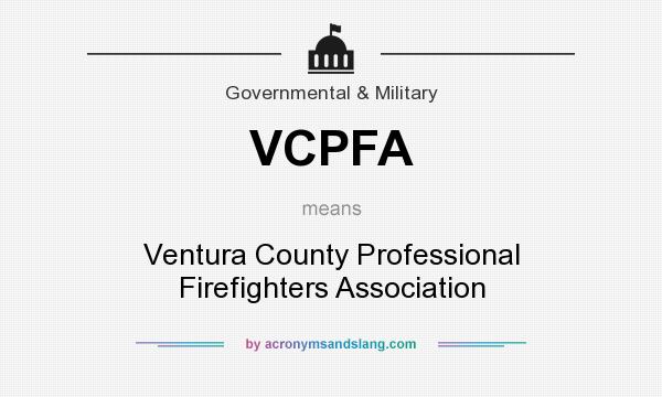 What does VCPFA mean? It stands for Ventura County Professional Firefighters Association