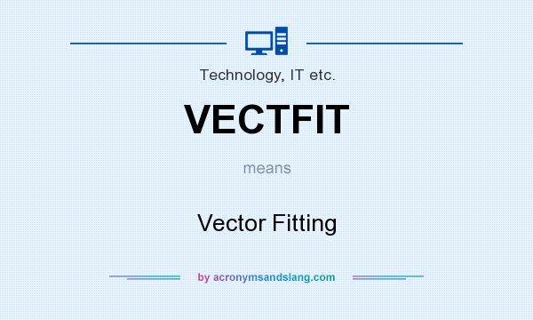 What does VECTFIT mean? It stands for Vector Fitting