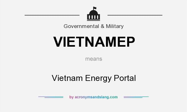 What does VIETNAMEP mean? It stands for Vietnam Energy Portal