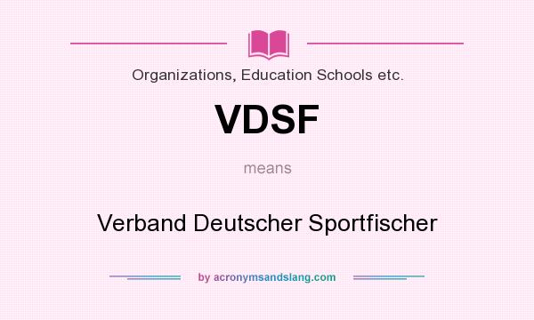 What does VDSF mean? It stands for Verband Deutscher Sportfischer
