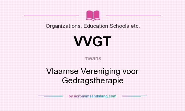 What does VVGT mean? It stands for Vlaamse Vereniging voor Gedragstherapie