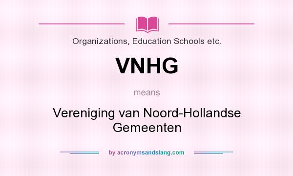 What does VNHG mean? It stands for Vereniging van Noord-Hollandse Gemeenten