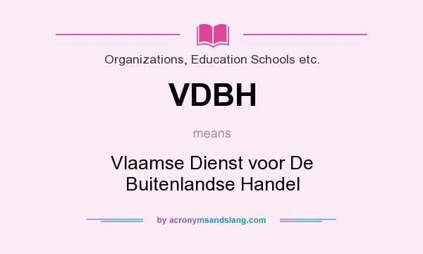 What does VDBH mean? It stands for Vlaamse Dienst voor De Buitenlandse Handel