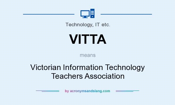 What does VITTA mean? It stands for Victorian Information Technology Teachers Association