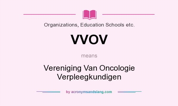 What does VVOV mean? It stands for Vereniging Van Oncologie Verpleegkundigen