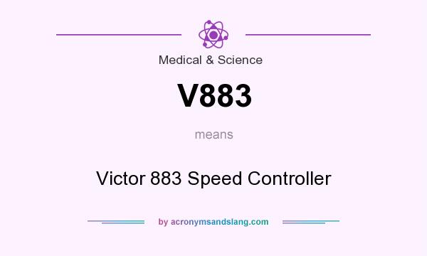 What does V883 mean? It stands for Victor 883 Speed Controller