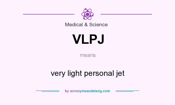 What does VLPJ mean? It stands for very light personal jet