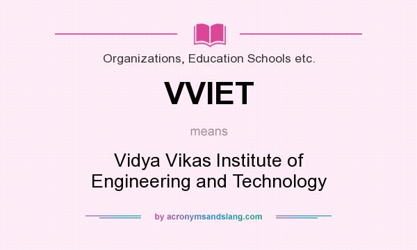 What does VVIET mean? It stands for Vidya Vikas Institute of Engineering and Technology