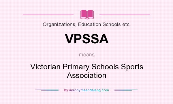 What does VPSSA mean? It stands for Victorian Primary Schools Sports Association