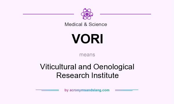 What does VORI mean? It stands for Viticultural and Oenological Research Institute