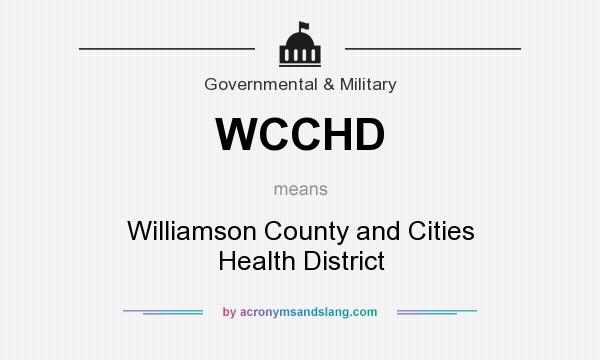 What does WCCHD mean? It stands for Williamson County and Cities Health District