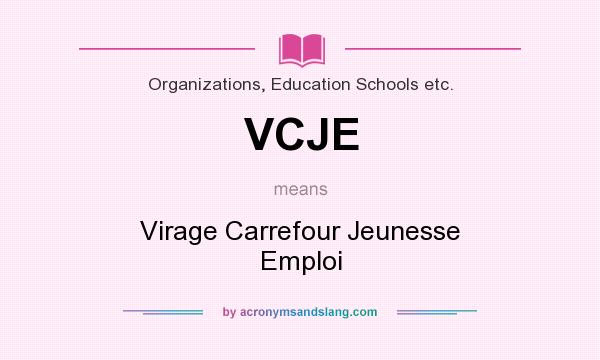 What does VCJE mean? It stands for Virage Carrefour Jeunesse Emploi