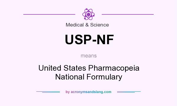 What does USP-NF mean? It stands for United States Pharmacopeia National Formulary