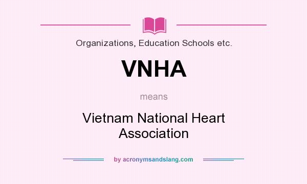 What does VNHA mean? It stands for Vietnam National Heart Association