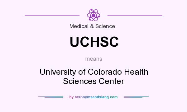What does UCHSC mean? It stands for University of Colorado Health Sciences Center