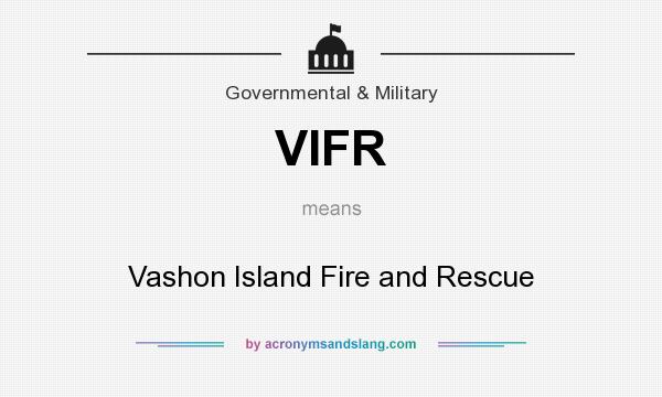 What does VIFR mean? It stands for Vashon Island Fire and Rescue