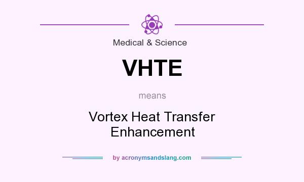 What does VHTE mean? It stands for Vortex Heat Transfer Enhancement