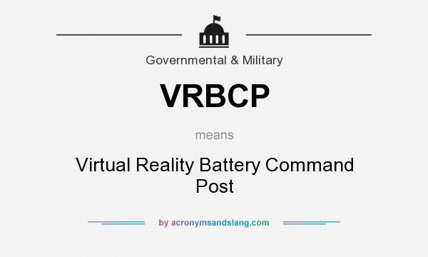 What does VRBCP mean? It stands for Virtual Reality Battery Command Post
