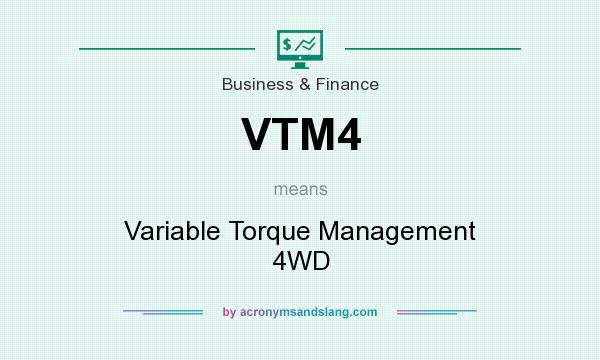 What does VTM4 mean? It stands for Variable Torque Management 4WD